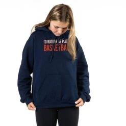 Basketball Hooded Sweatshirt - I'd Rather Be Playing Basketball -Sport Gift Store bk 00200 NAVY GIRLS