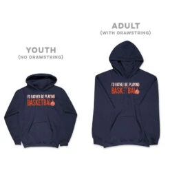 Basketball Hooded Sweatshirt - I'd Rather Be Playing Basketball -Sport Gift Store bk 00200 NAVY SIZE