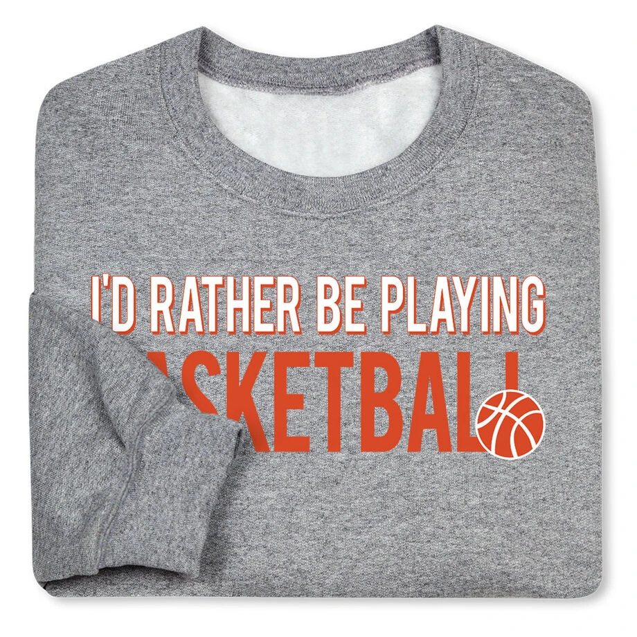 Basketball Crewneck Sweatshirt - I'd Rather Be Playing Basketball 7 Basketball Crewneck Sweatshirt - I'd Rather Be Playing Basketball - Image 5