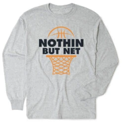 Basketball Tshirt Long Sleeve - Nothin But Net