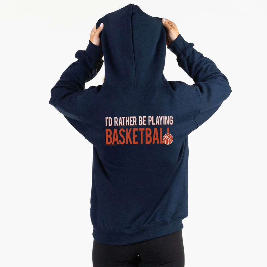 Basketball Hooded Sweatshirt - I'd Rather Be Playing Basketball (Back Design) 5 Basketball Hooded Sweatshirt - I'd Rather Be Playing Basketball (Back Design) - Image 3