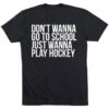 Hockey Short Sleeve T-Shirt - Don't Wanna Go To School -Sport Gift Store hk 04988 BLACK FLAT