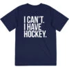 Hockey Short Sleeve Performance Tee - I Can't. I Have Hockey -Sport Gift Store hk 05644 NAVY FLAT