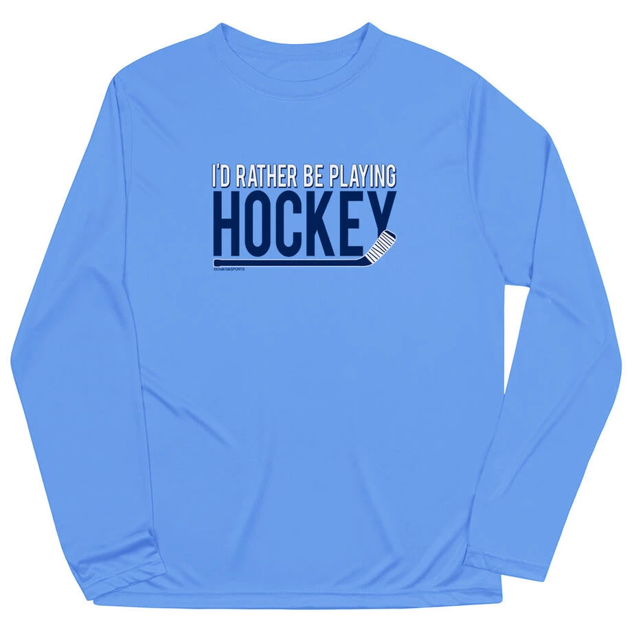 Hockey Long Sleeve Performance Tee - I'd Rather Be Playing Hockey 3 Hockey Long Sleeve Performance Tee - I'd Rather Be Playing Hockey