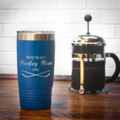 Hockey 20oz. Double Insulated Tumbler - You're The Best Mom Ever -Sport Gift Store hk 05761 ROYAL COFFEE