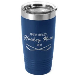 Hockey 20oz. Double Insulated Tumbler - You're The Best Mom Ever