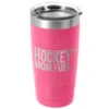 Hockey 20oz. Double Insulated Tumbler - Hockey Mom Fuel -Sport Gift Store hk 05763 PINK MAIN