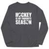 Hockey Long Sleeve Performance Tee - Hockey Is My Favorite Season -Sport Gift Store hk 05827 GRAPHITE FLAT