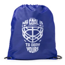 Hockey Drawstring Backpack - My Goal Is To Deny Yours Goalie Mask