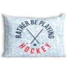 Hockey Pillowcase - Rather Be Playing Hockey -Sport Gift Store hk 06583 MAIN