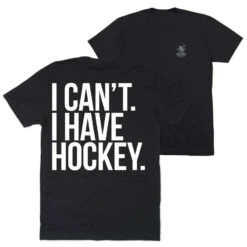 Hockey Short Sleeve T-Shirt - I Can't. I Have Hockey (Back Design)