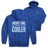 Hockey Hooded Sweatshirt - Hockey Girls Are Cooler (Back Design) -Sport Gift Store hk 07113 ROYAL MAIN