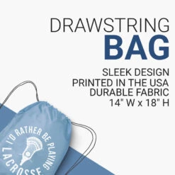 I'd Rather Be Playing Lacrosse Drawstring Backpack -Sport Gift Store lx 01166 LIGHTBLUE DETAILS