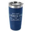 Guys Lacrosse 20oz. Double Insulated Tumbler - You're The Best Dad Ever -Sport Gift Store lx 11271 ROYAL MAIN
