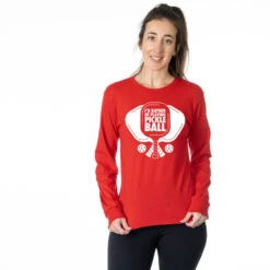 Pickleball Tshirt Long Sleeve - I'd Rather Be Playing Pickleball -Sport Gift Store pb 00027 RED FEMALE