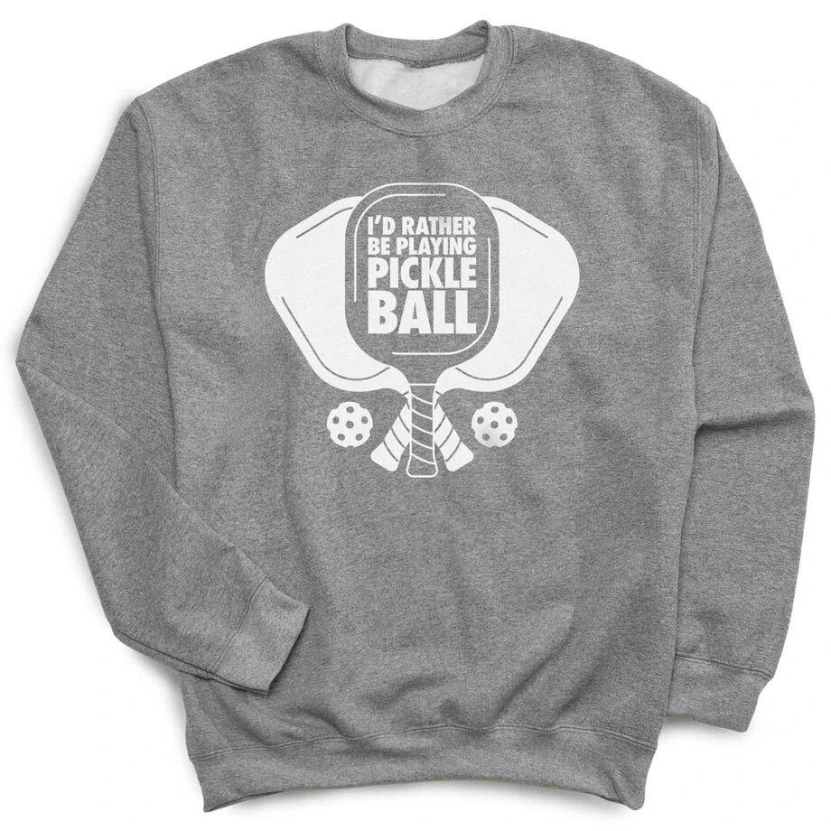 Pickleball Crewneck Sweatshirt - I'd Rather Be Playing Pickleball 3 Pickleball Crewneck Sweatshirt - I'd Rather Be Playing Pickleball