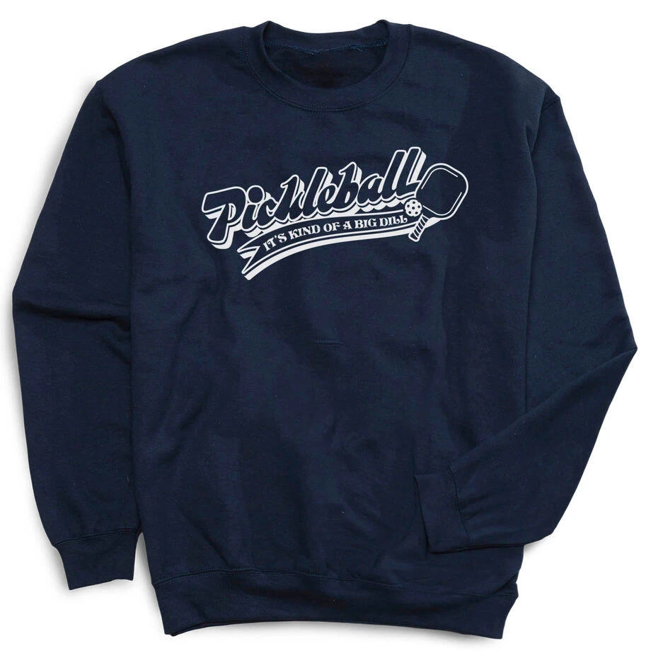 Pickleball Crewneck Sweatshirt - Kind Of A Big Dill 3 Pickleball Crewneck Sweatshirt - Kind Of A Big Dill