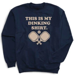 Pickleball Crewneck Sweatshirt - This Is My Dinking Shirt