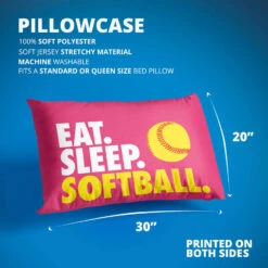 Softball Pillowcase - Eat Sleep Softball -Sport Gift Store sb 03063 PINK DETAILS