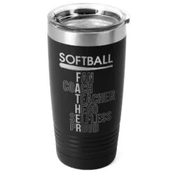 Softball 20 Oz. Double Insulated Tumbler - Softball Father Words