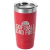 Softball 20oz. Double Insulated Tumbler - Softball Dad Fuel 2 Softball 20oz. Double Insulated Tumbler - Softball Dad Fuel -Sport Gift Store sb 03886 RED MAIN