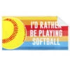 Softball Premium Beach Towel - I'd Rather Be Playing Softball -Sport Gift Store sb 04226 MAIN