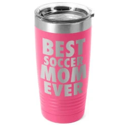 Soccer 20 Oz. Double Insulated Tumbler - Best Mom Ever