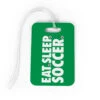 Soccer Bag/Luggage Tag - Eat Sleep Soccer -Sport Gift Store sc 03005 GREEN MEDIUM