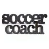 Soccer Coach Wood Words -Sport Gift Store sc 03178