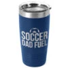 Soccer 20oz. Double Insulated Tumbler - Soccer Dad Fuel -Sport Gift Store sc 03516 ROYAL MAIN