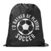 Soccer Drawstring Backpack - I'd Rather Be Playing Soccer (Round) -Sport Gift Store sc 03599 BLACK MAIN