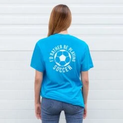Soccer Short Sleeve T-Shirt - I'd Rather Be Playing Soccer Round (Back Design) -Sport Gift Store sc 03681 TURQUOISE FEMALE BACK