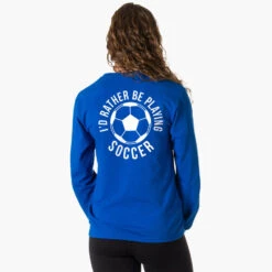 Soccer Tshirt Long Sleeve - I'd Rather Be Playing Soccer Round (Back Design) -Sport Gift Store sc 03684 ROYAL FEMALE BACK