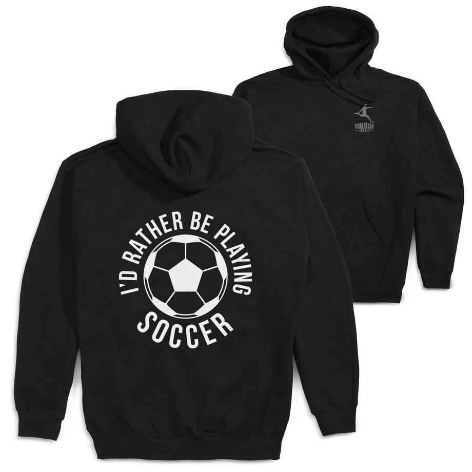 Soccer Hooded Sweatshirt - I'd Rather Be Playing Soccer Round (Back Design) 3 Soccer Hooded Sweatshirt - I'd Rather Be Playing Soccer Round (Back Design)