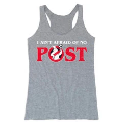 Soccer Women's Everyday Tank Top - Ain't Afraid Of No Post