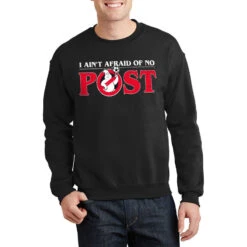 Soccer Crewneck Sweatshirt - Ain't Afraid Of No Post -Sport Gift Store sc 03913 BLACK ADULTMALE