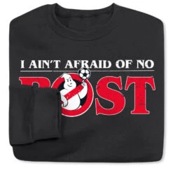 Soccer Crewneck Sweatshirt - Ain't Afraid Of No Post -Sport Gift Store sc 03913 BLACK FOLD