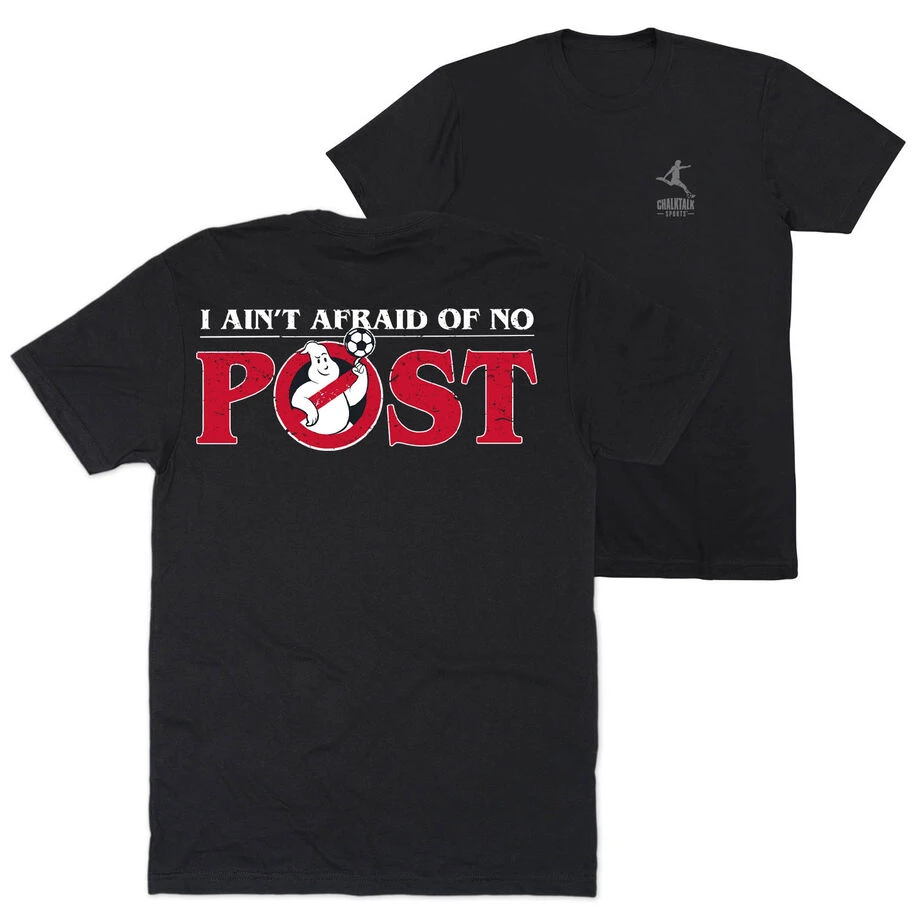 Soccer Short Sleeve T-Shirt - Ain't Afraid Of No Post (Back Design) 3 Soccer Short Sleeve T-Shirt - Ain't Afraid Of No Post (Back Design)
