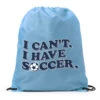 Soccer Drawstring Backpack - I Can't. I Have Soccer. 2 Soccer Drawstring Backpack - I Can't. I Have Soccer. -Sport Gift Store sc 04022 LIGHTBLUE MAIN