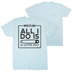 Wrestling Short Sleeve T-Shirt - All I Do Is Pin (Back Design)